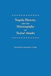 Tragedy, Rhetoric, and the Historiography of Tacitus' Annales