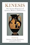 Kinesis: The Ancient Depiction of Gesture, Motion, and Emotion