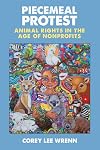 Piecemeal Protest: Animal Rights in the Age of Nonprofits