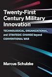 Twenty-first century military innovation