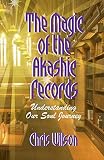 The Magic Of The Akashic Records Understanding Our Soul Journey