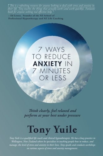 7 Ways to Reduce Anxiety in Minutes or Less by Tony Yuile