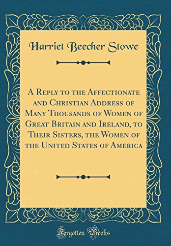 A Reply to the Affectionate and Christian Address of Many Thousands of Women of Great Britain and Ireland, to Their Sisters, the Women of the United States of America book cover