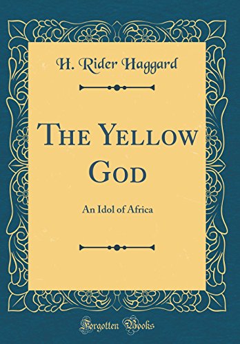 Cover of The Yellow God: An Idol of Africa