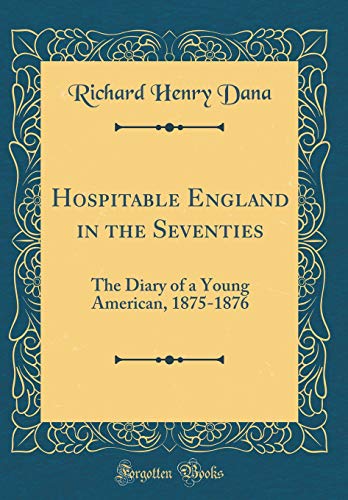 Hospitable England in the Seventies: The Diary of a Young American, 1875-1876 cover