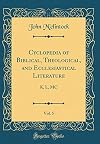 Cyclopedia of Biblical, Theological, and Ecclesiastical Literature, Vol. 5: K-Mc