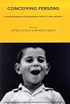 Conceiving Persons: Ethnographies of Procreation, Fertility and Growth (London School of Economics Monographs on Social Anthropology (Athlone Hardcover))