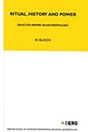 Ritual, History and Power: Selected Papers in Anthropology (Monographs on Social Anthropology)