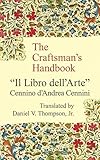 The Craftsman's Handbook: Il Libro dell' Arte
