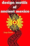 Design Motifs of Ancient Mexico (Dover Pictorial Archive)