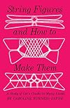 String Figures and How to Make Them