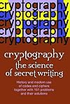 Cryptography: The Science of Secret Writing