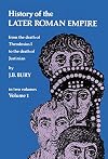 History of the Later Roman Empire from the Death of Theodosius I to the Death of Justinian [Vol. 1]