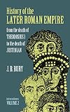 History of the Later Roman Empire from the Death of Theodosius I to the Death of Justinian [Vol. 2]
