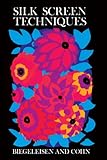 Silk Screen Techniques Dover Craft Books