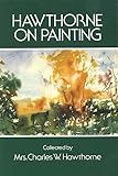 Hawthorne on Painting (Dover Art Instruction)