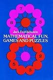 Mathematical Fun Games And Puzzles Dover Recreational Math