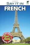 Say It In French: Phrase Book for Travelers