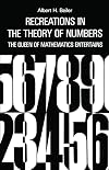 Recreations in the Theory of Numbers: The Queen of Mathematics Entertains