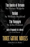 Three Gothic Novels: The Castle of Otranto; Vathek; The Vampyre; and a Fragment of a Novel