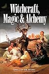 Witchcraft, Magic and Alchemy - Emile Grillot de Givry