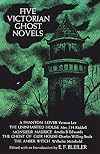 Five Victorian Ghost Novels