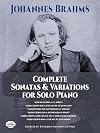 Brahms: Complete Sonatas and Variations for Solo Piano