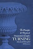 The Principles Practice Of Ornamental Or Complex Turning