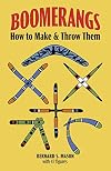 Boomerangs: How to Make and Throw Them