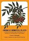 American Medicinal Plants: An Illustrated and Descriptive Guide to Plants Indigenous to and Naturalized in the United States Which Are Used in Medicine