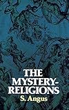 The Mystery-Religions - S. Angus