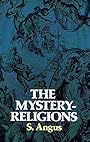 The Mystery-Religions - S. Angus