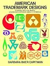 American Trademark Designs: A Survey with 732 Marks, Logos, and Corporate-Identity Symbols