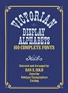 Victorian Display Alphabets: 100 Complete Fonts