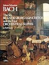 The Six Brandenburg Concertos and the Four Orchestral Suites in Full Score