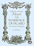 The Marriage Of Figaro Le Nozze Di Figaro In Full Score