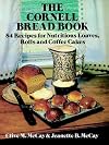 The Cornell Bread Book: 54 Recipes for Nutritious Loaves, Rolls and Coffee Cakes
