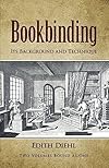 Bookbinding: Its Background and Technique (Two Volumes Bound as One) (v. 1 & 2)