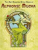 The Art Nouveau Style Book Of Alphonse Mucha All 72 Plates From Documents Decoratifs In Original Color