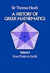 A History of Greek Mathematics, Vol. 1: From Thales to Euclid