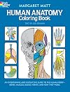 Human Anatomy Coloring Book: An Entertaining and Instructive Guide to the Human Body - Bones, Muscles, Blood, Nerves, and How They Work.
