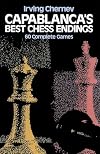 Capablanca's Best Chess Endings: 60 Complete Games