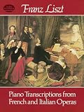 Piano Transcriptions From French And Italian Operas Dover Music For Piano