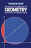 Famous Problems Of Geometry And How To Solve Them