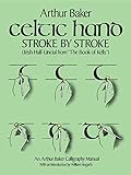 Celtic Hand Stroke by Stroke: Irish Half-Uncial from The Book of Kells