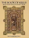 The Book of Kells: Selected Plates in Full Color