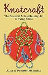 Knotcraft: The Practical and Entertaining Art of Tying Knots (Dover Craft Books)