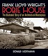 Frank Lloyd Wright's Robie House: The Illustrated Story of an Architectural Masterpiece (Dover Architecture)