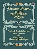 Three Orchestral Works In Full Score Academic Festival Overture Tragic Overture And Variations On A Theme By Joseph Haydn Dover Music Scores