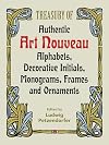 Treasury of Authentic Art Nouveau: Alphabets, Decorative Initials, Monograms, Frames and Ornaments